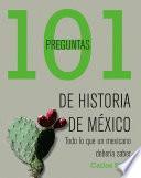 Libro 101 preguntas de historia de México