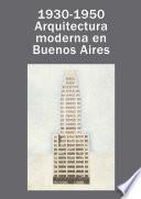 Libro 1930-1950: arquitectura moderna en Buenos Aires