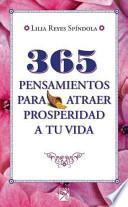 Libro 365 pensamientos para atraer prosperidad a tu vida / 365 Thoughts to Bring Prosperity into Your Life