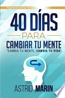 40 Días para Cambiar tu Mente