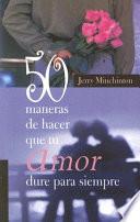 Libro 50 maneras de hacer que tu amor dure para siempre