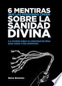 Libro 6 Mentiras Que Las Personas Creen Sobre La Sanidad Divina