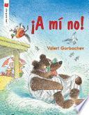 Libro ¡A mí no!