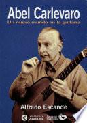 Libro Abel Carlevaro. Un nuevo mundo en la guitarra