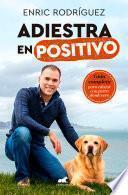 Adiestra en positivo