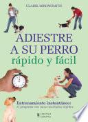 Libro ADIESTRE A SU PERRO rápido y fácil