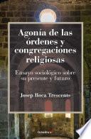 Libro Agonía de las órdenes y congregaciones religiosas