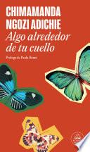 Libro Algo alrededor de tu cuello (edición especial limitada)