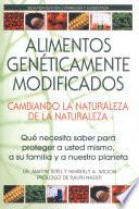 Libro Alimentos Genéticamente Modificados: Cambiando la Naturaleza de la Naturaleza