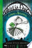 Amelia Fang 3. Amelia y el ladrón de recuerdos