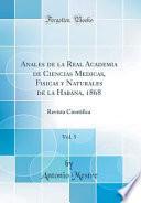 Libro Anales de la Real Academia de Ciencias Medicas, Fisicas y Naturales de la Habana, 1868, Vol. 5