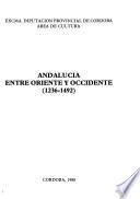 Andalucía entre Oriente y Occidente (1236-1492)