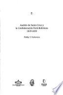 Andrés de Santa Cruz y la Confederación Perú-Bolivia, 1835-1839