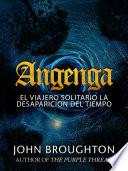 Libro Angenga - El Viajero Solitario La Desaparicion Del Tiempo