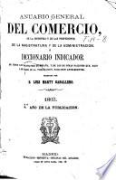 Anuario general del comercio, de la industria y de las profesiones de la magistratura y de la administración ó Diccionario Indicador...