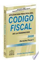 Libro APLICACIÓN PRACTICA DEL CÓDIGO FISCAL DE LA FEDERACIÓN 2020