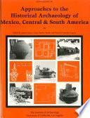 Approaches to the historical archaeology of Mexico, Central & South America