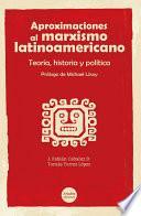 Libro Aproximaciones al marxismo latinoamericano. Teoría, historia y política