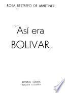Así era Bolívar