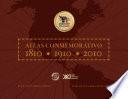 Libro Atlas conmemorativo: 1810, 1910, 2010