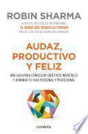 Audaz, productivo y feliz