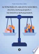 Libro Autonomía en adultos mayores institucionalizados y no institucionalizados