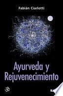 Ayurveda y rejuvenecimiento / Ayurveda and rejuvenation