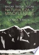 Libro Bailar según tocan: naturaleza y mindfulness