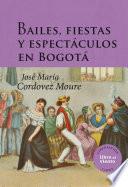 Libro Bailes, fiestas y espectáculos en Bogotá