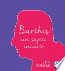 Barthes, un sujeto incierto