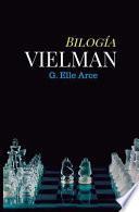 Bilogía Vielman: Secuestrando, Sacrificando Y Seduciendo a Vielman