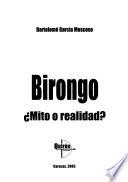 Birongo, ¿mito o realidad?