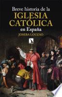 Breve historia de la Iglesia católica en España