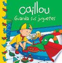 Libro Caillou Guarda Sus Juguetes