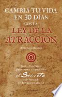 Cambia tu vida en 30 días con la Ley de la Atracción