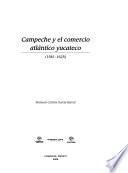 Campeche y el comercio atlántico yucateco (1561-1624)