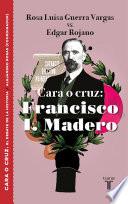 Cara o cruz: Francisco I. Madero / Heads or Tails: Francisco I. Madero