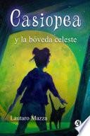 Libro Casiopea y la bóveda celeste