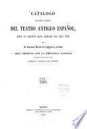 Catálogo bibliográfico y biográfico del teatro antiguo español, desde sus orígenes hasta mediados del siglo XVIII.