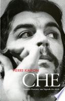 Libro Che. Ernesto Guevara, une légende du siècle