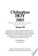 Chihuahua Hoy 2005 Visiones de su Historia, economía, politica y cultura