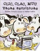 Libro Clic, Clac, Muu: Vacas Escritoras = Click, Clack, Moo