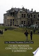 Libro Clubes Privados: Concepto Operacion y Gobierno