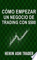 Cmo empezar un negocio de trading con $500 / How to start a trading business with $ 500