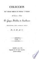 Coleccion de varias obras en prosa y verso del Señor G. M. de J., adicionada con algunas notas por R. M. Cañedo