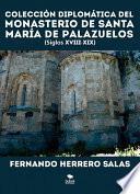 Libro Colección diplomática del Monasterio de Santa María de Palazuelos. XVIII - XIX