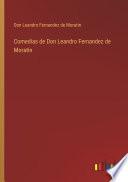 Comedias de Don Leandro Fernandez de Moratin