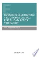 Libro Comercio electrónico y economía digital: fiscalidad, retos y desafíos
