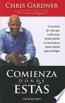 Libro Comienza Donde Estas: Lecciones de Vida Que Te Llevaran Desde Donde Te Encuentras Hasta Donde Quieras Llegar = Start Where You Are