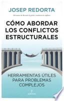 Cómo abordar los conflictos estructurales